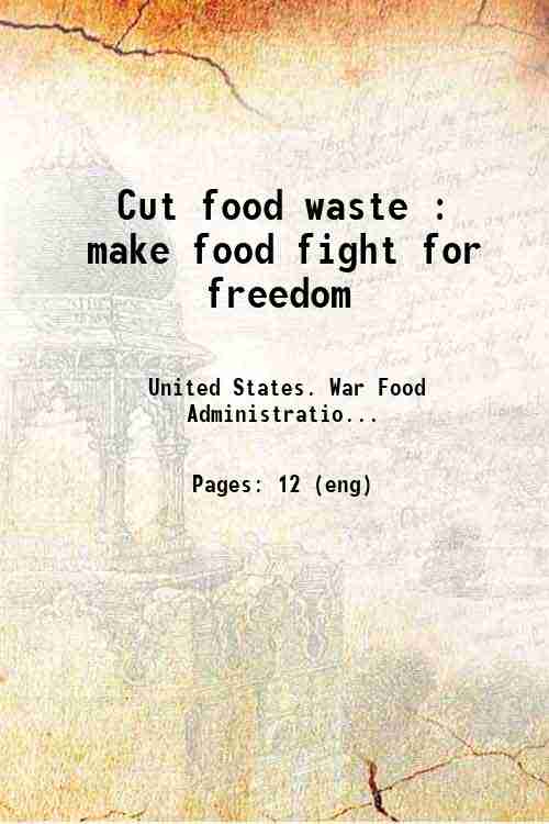 Cut food waste : make food fight for freedom 