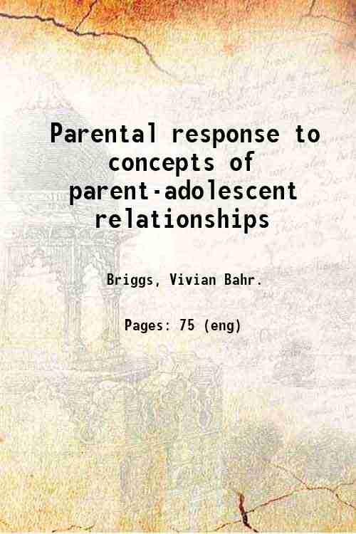 Parental response to concepts of parent-adolescent relationships 
