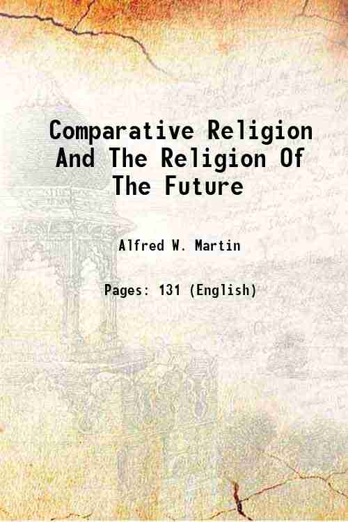 Comparative Religion And The Religion Of The Future 