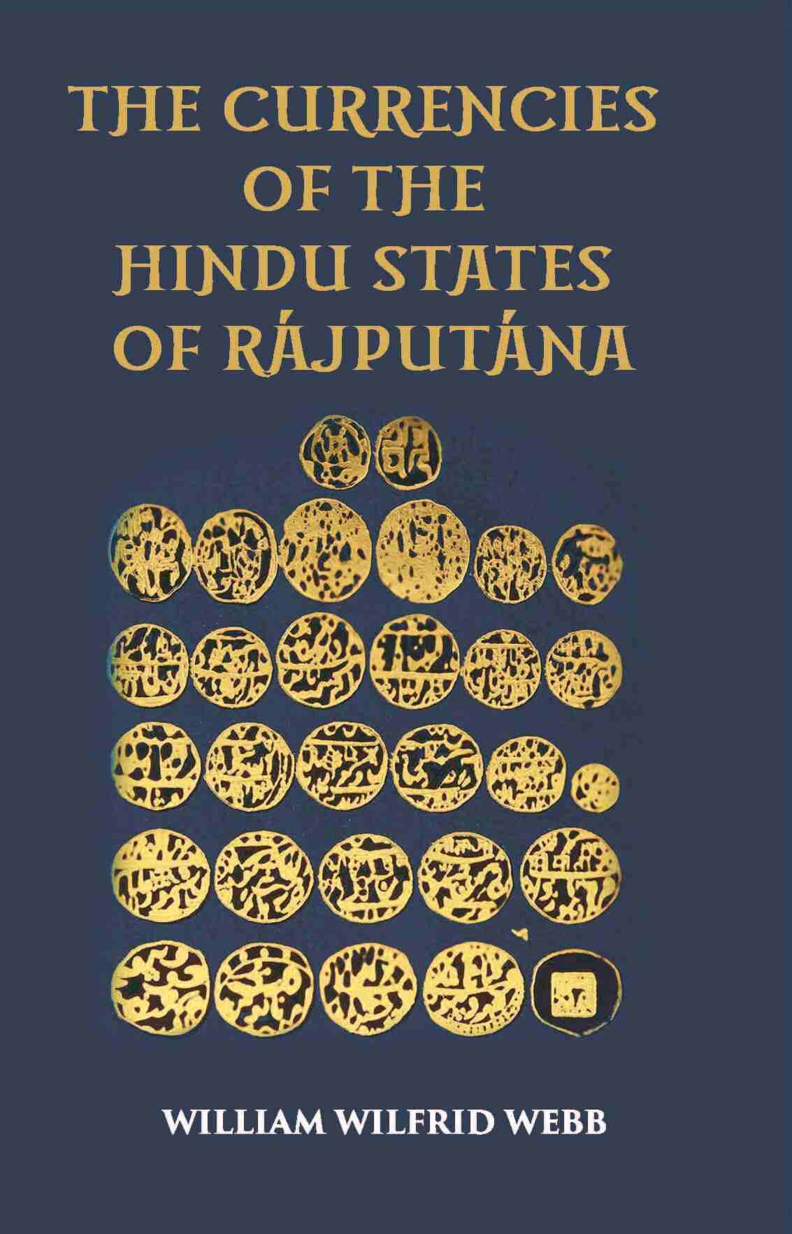 The Currencies Of The Hindu States Of Rajputana
