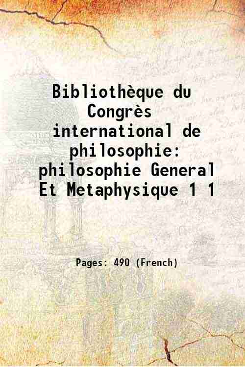 Bibliothèque du Congrès international de philosophie: philosophie General Et Metaphysique