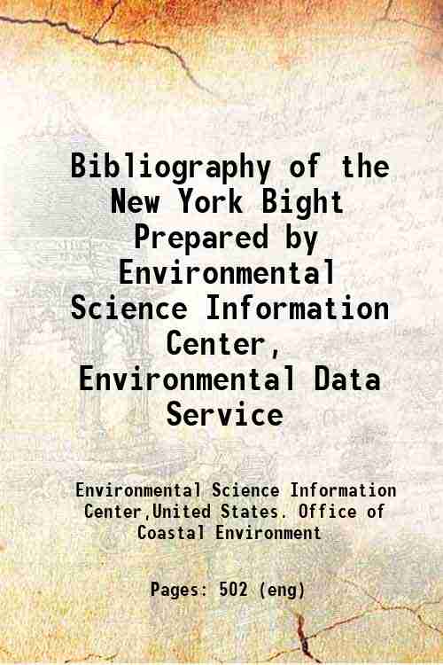 Bibliography of the New York Bight / Prepared by Environmental Science Information Center, Enviro...