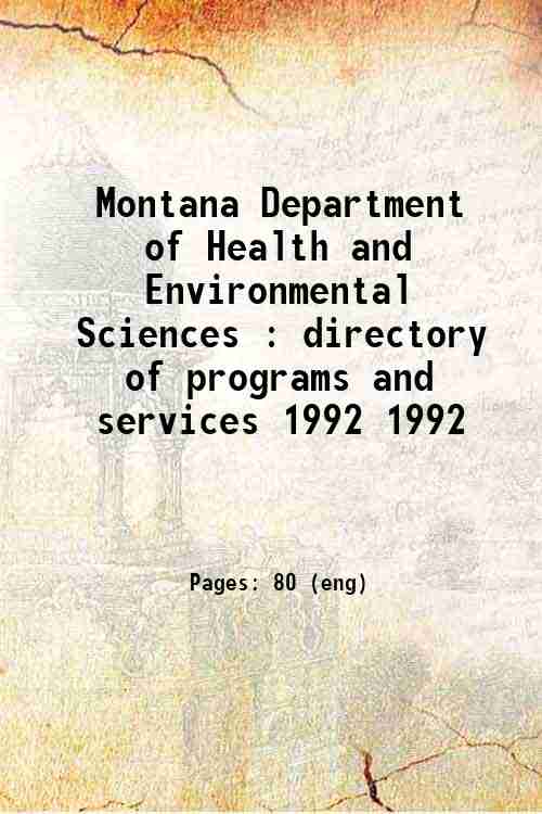 Montana Department of Health and Environmental Sciences : directory of programs and services 1992...