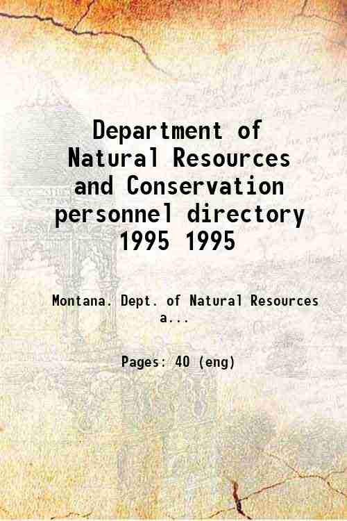 Department of Natural Resources and Conservation personnel directory 1995 1995