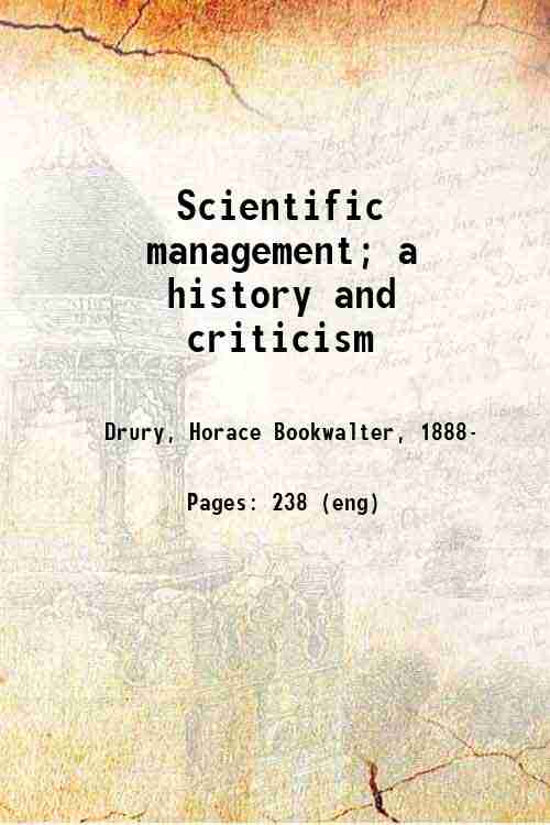 Scientific management; a history and criticism 