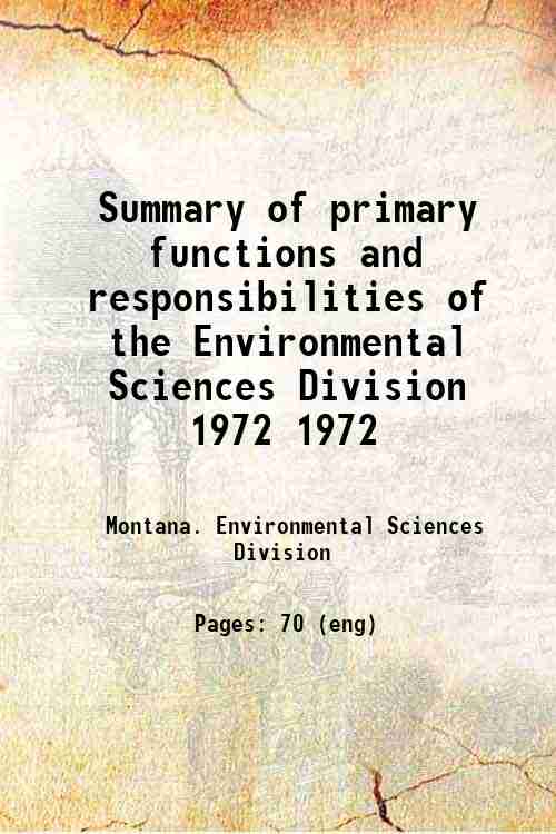 Summary of primary functions and responsibilities of the Environmental Sciences Division 1972 1972
