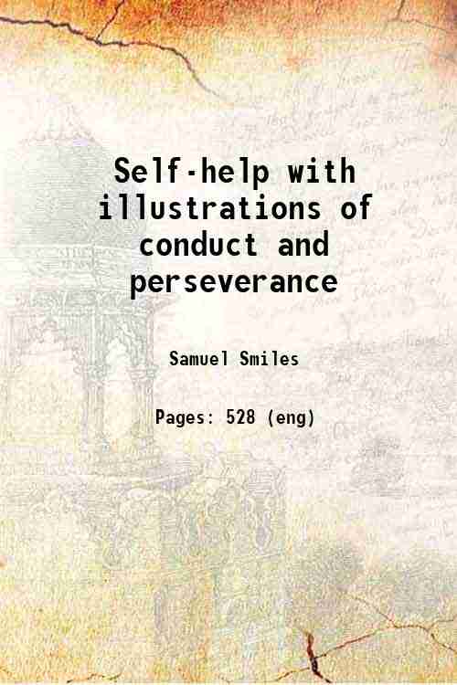 Self-help with illustrations of conduct and perseverance 