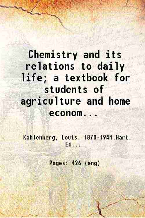 Chemistry and its relations to daily life; a textbook for students of agriculture and home econom...