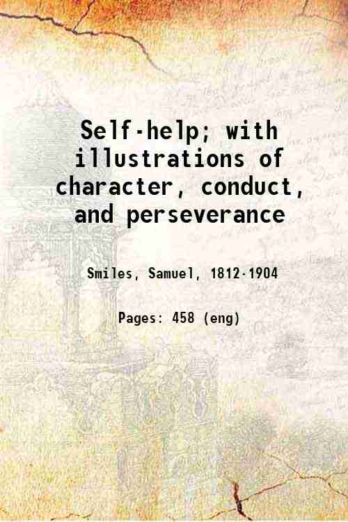 Self-help; with illustrations of character, conduct, and perseverance 