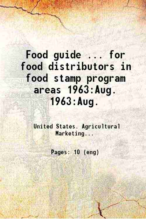 Food guide ... for food distributors in food stamp program areas 1963:Aug. 1963:Aug.