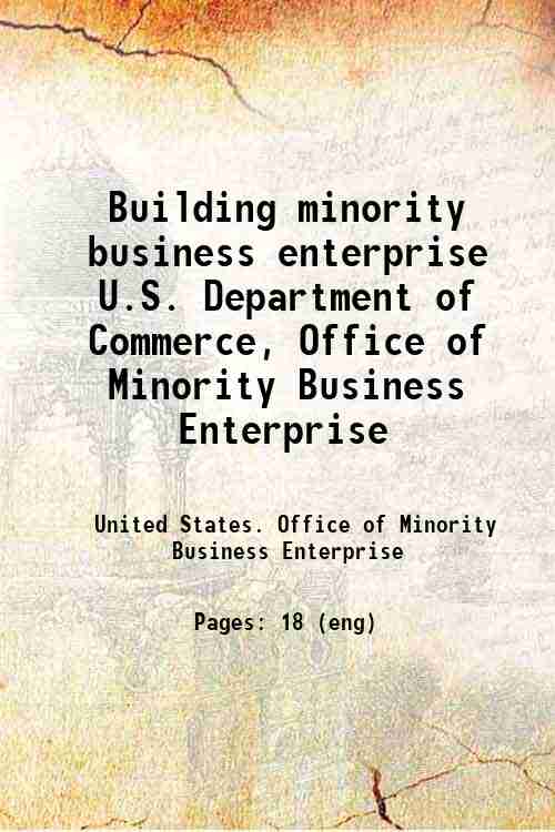 Building minority business enterprise / U.S. Department of Commerce, Office of Minority Business ...
