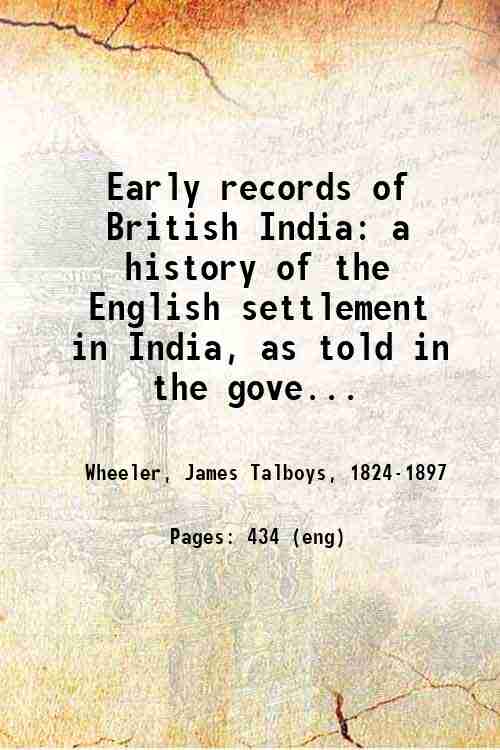 Early records of British India:: a history of the English settlement in India,
