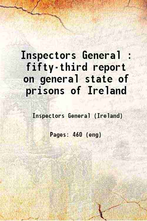 Inspectors General : fifty-third report on general state of prisons of Ireland 