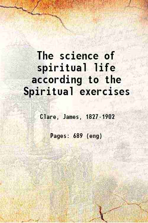 The science of spiritual life according to the Spiritual exercises 