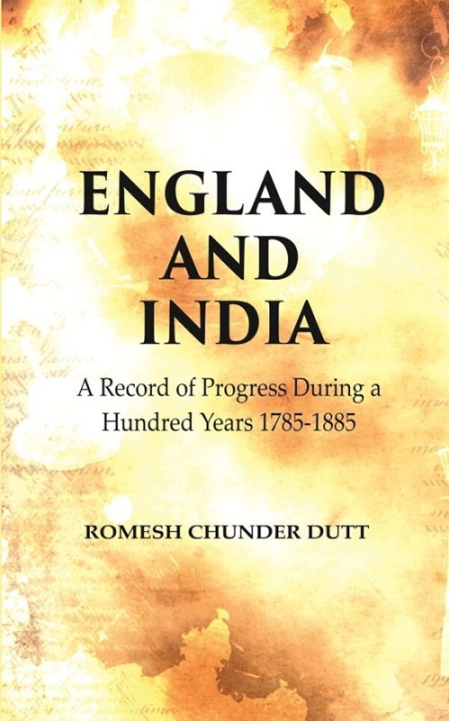 England and India: A Record of Progress During a Hundred Years 1785-1885 
