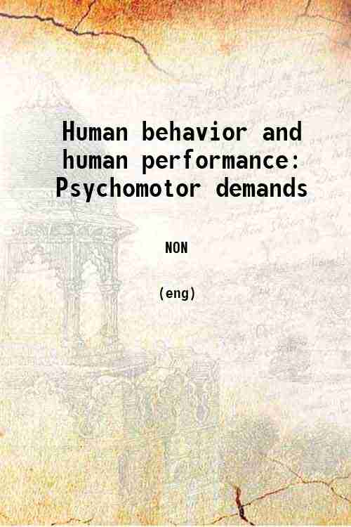 Human behavior and human performance: Psychomotor demands 