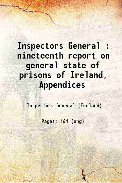 Inspectors General : nineteenth report on general state of prisons of Ireland, Appendices 