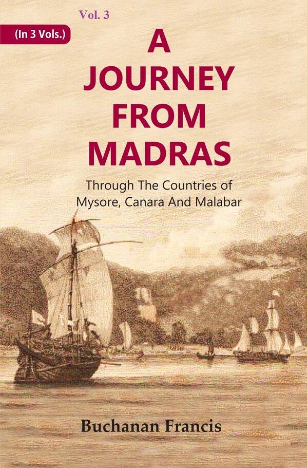 A Journey From Madras : Through The Countries of Mysore, Canara And Malabar 3rd 3rd 3rd