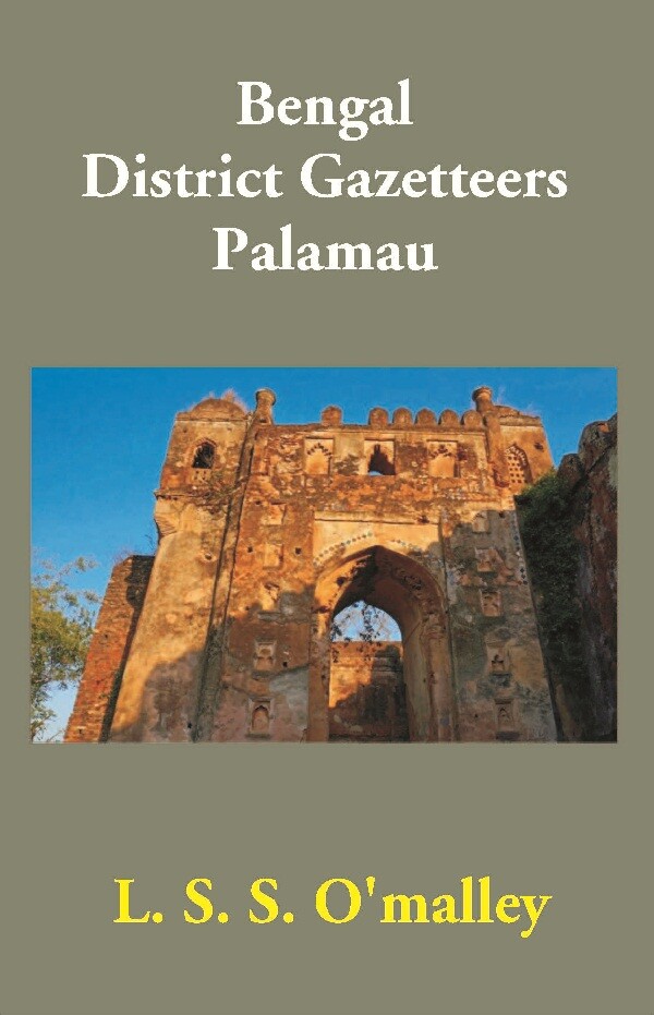 Bengal District Gazetteers: Palamau