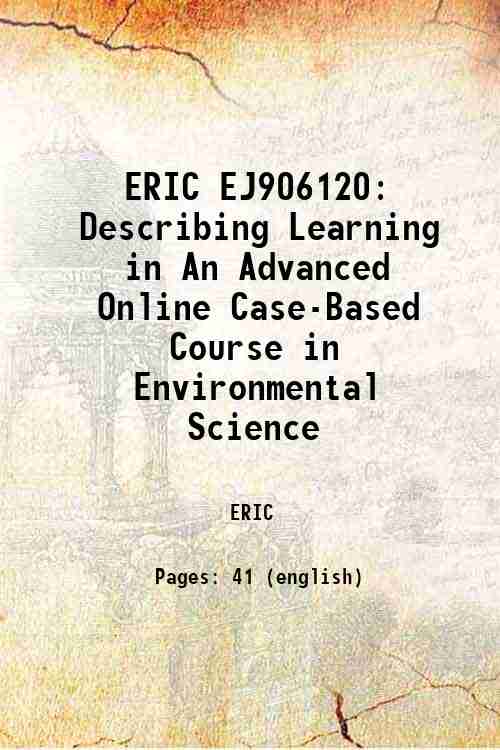 ERIC EJ906120: Describing Learning in An Advanced Online Case-Based Course in Environmental Science 