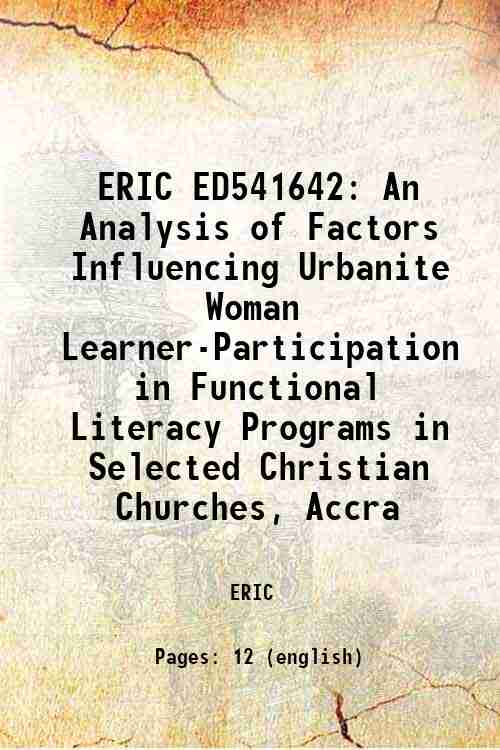 ERIC ED541642: An Analysis of Factors Influencing Urbanite Woman Learner-Participation in Functio...