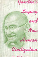 Gandhi's Legacy and New Human Civilization