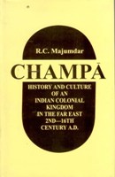 Champa: History and Culture of an Indian Colonial Kingdom in the Far East 2Nd-16Th Century A.D.
