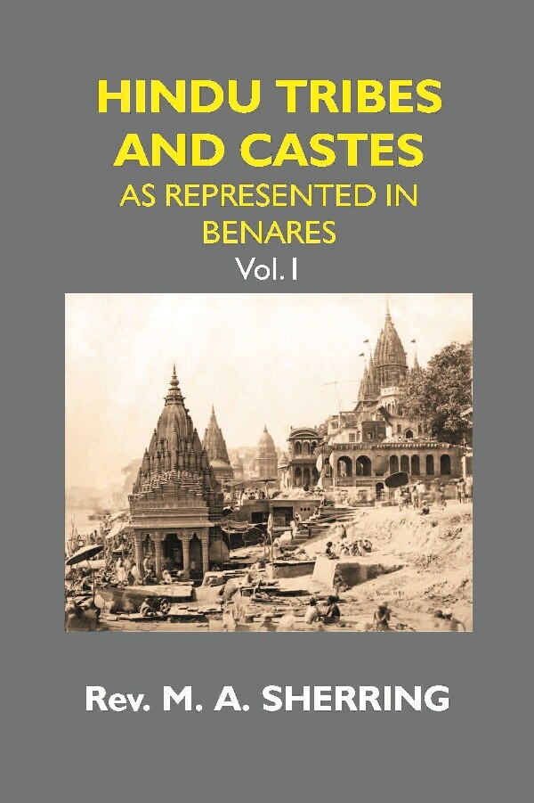 Hindu Tribes and Castes: As Represented in Benares