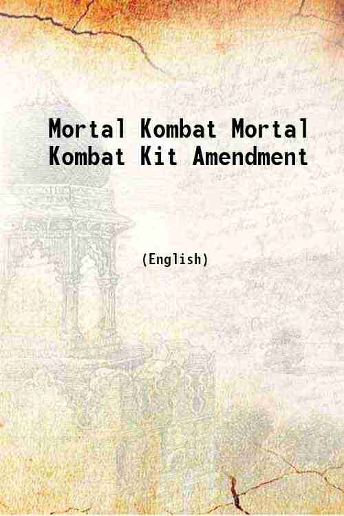 Mortal Kombat Mortal Kombat Kit Amendment 