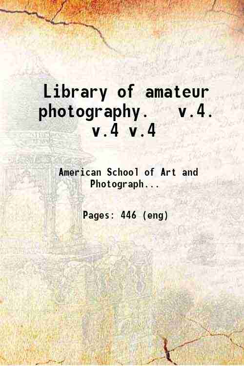 Library of amateur photography.   v.4. v.4 v.4