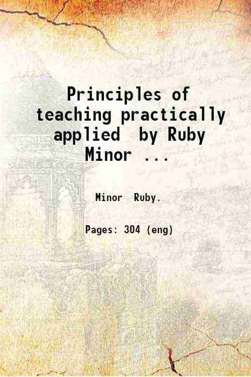 Principles of teaching practically applied  by Ruby Minor ... 