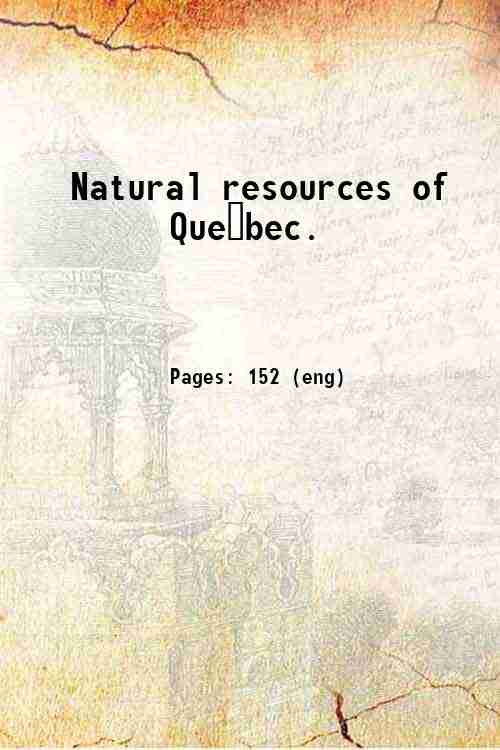 Natural resources of Québec. 