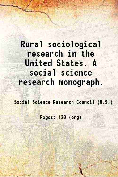 Rural sociological research in the United States. A social science research monograph. 