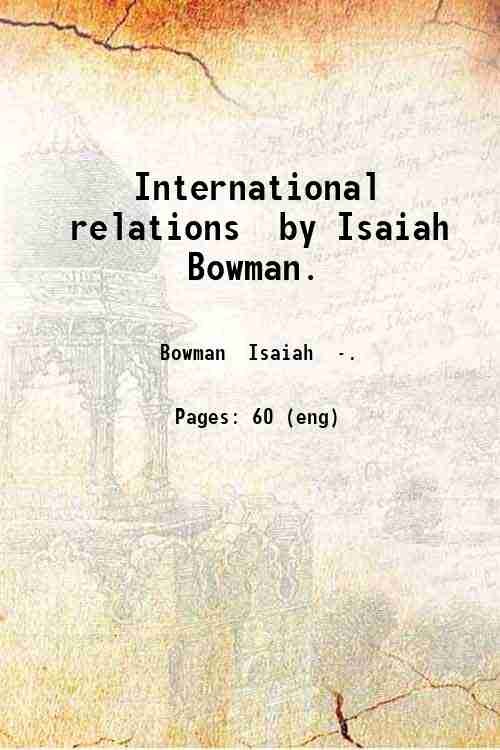 International relations  by Isaiah Bowman. 