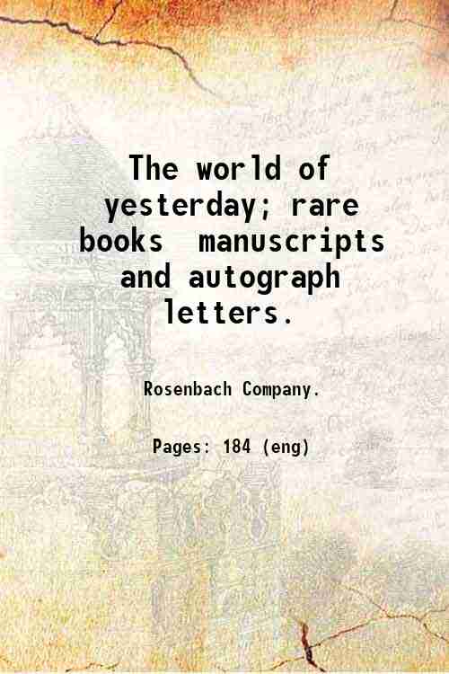 The world of yesterday; rare books  manuscripts and autograph letters. 