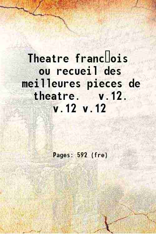 Theatre françois  ou recueil des meilleures pieces de theatre.   v.12. v.12 v.12