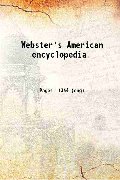 Webster's American encyclopedia. 