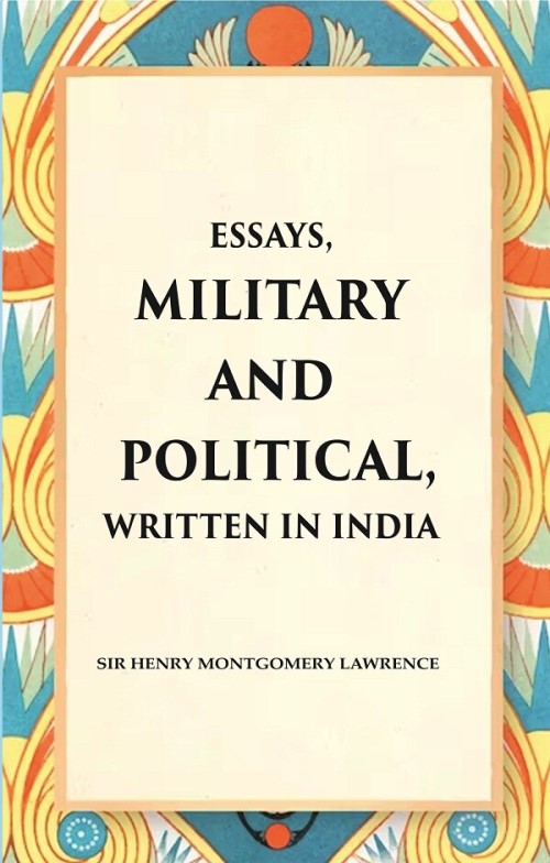 Essays, Military and Political, Written in India 
