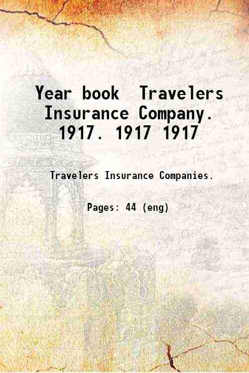 Year book / Travelers Insurance Company.   1917. 1917 1917