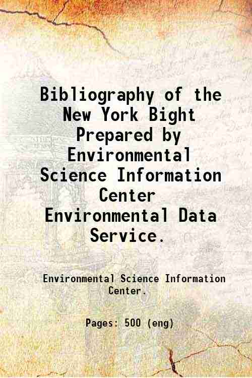 Bibliography of the New York Bight / Prepared by Environmental Science Information Center  Enviro...