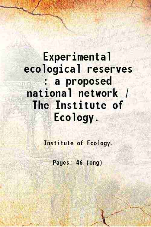 Experimental ecological reserves : a proposed national network / The Institute of Ecology. 