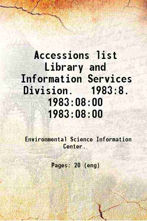 Accessions list / Library and Information Services Division.   1983:8. 1983:08:00 1983:08:00