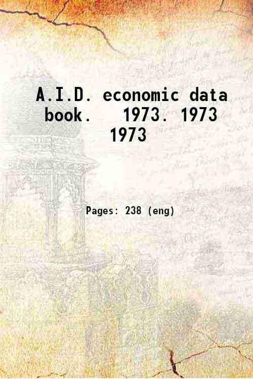 A.I.D. economic data book.   1973. 1973 1973