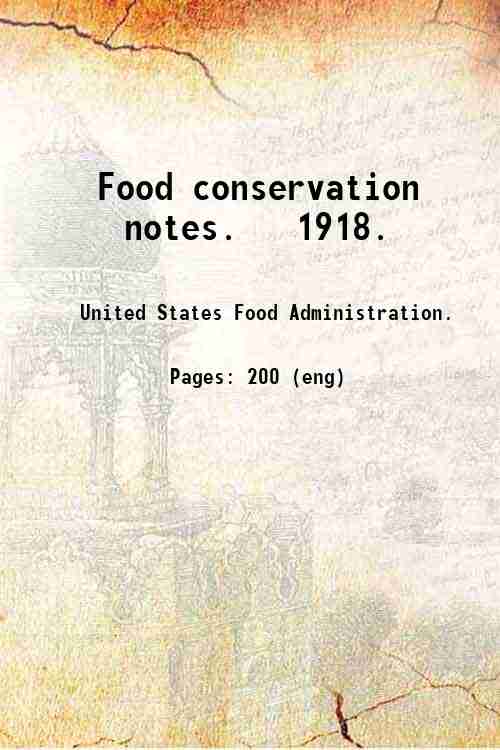 Food conservation notes.   1918. 