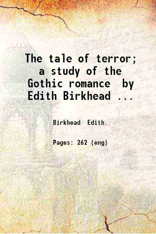 The tale of terror; a study of the Gothic romance  by Edith Birkhead ... 