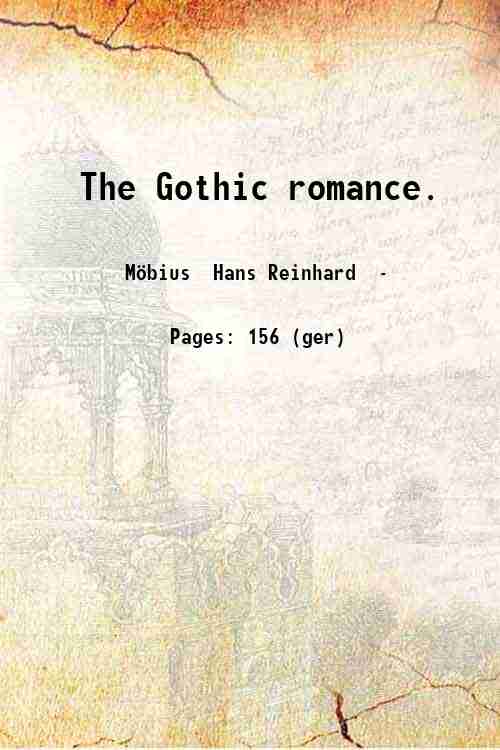 The Gothic romance. 