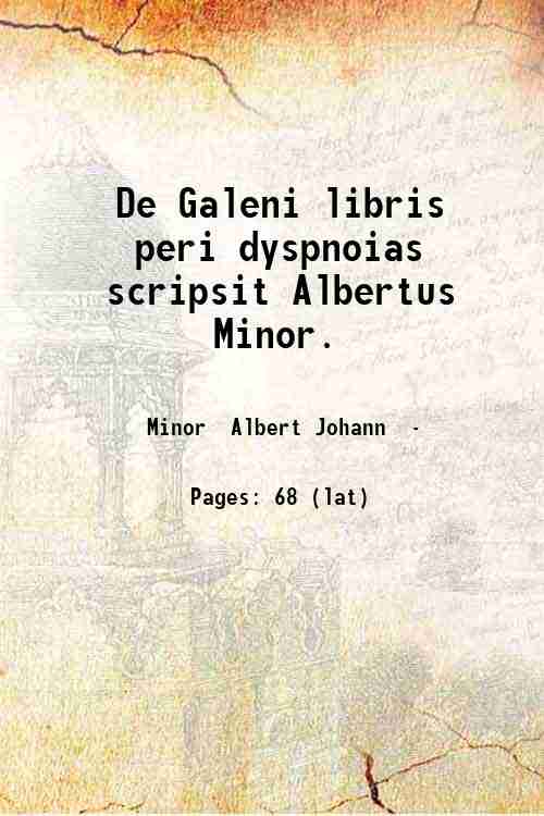 De Galeni libris peri dyspnoias / scripsit Albertus Minor. 