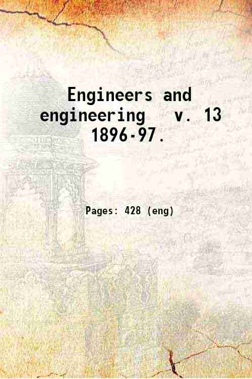 Engineers and engineering   v. 13 1896-97. 