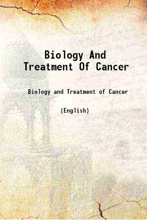 Biology And Treatment Of Cancer 