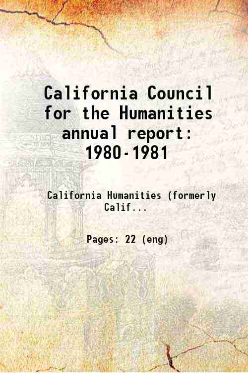 California Council for the Humanities annual report: 1980-1981 